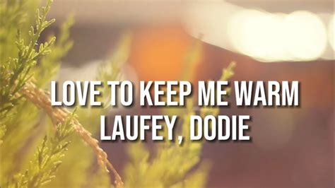 lyrics to i've got my love to keep me warm|laufey and dodie.